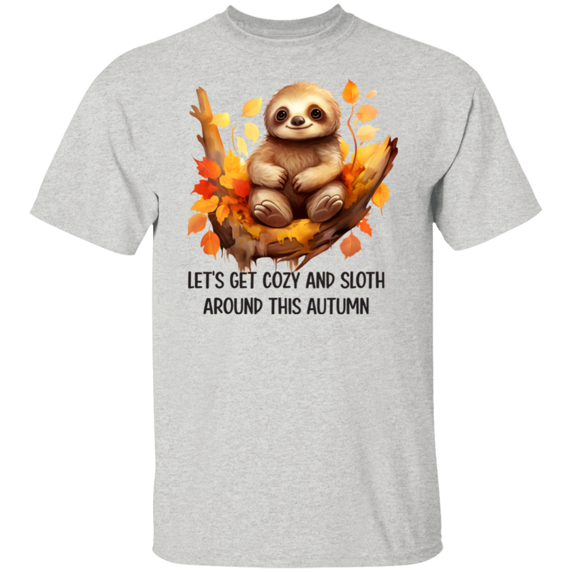 Let's Get Cozy and Sloth T-Shirt