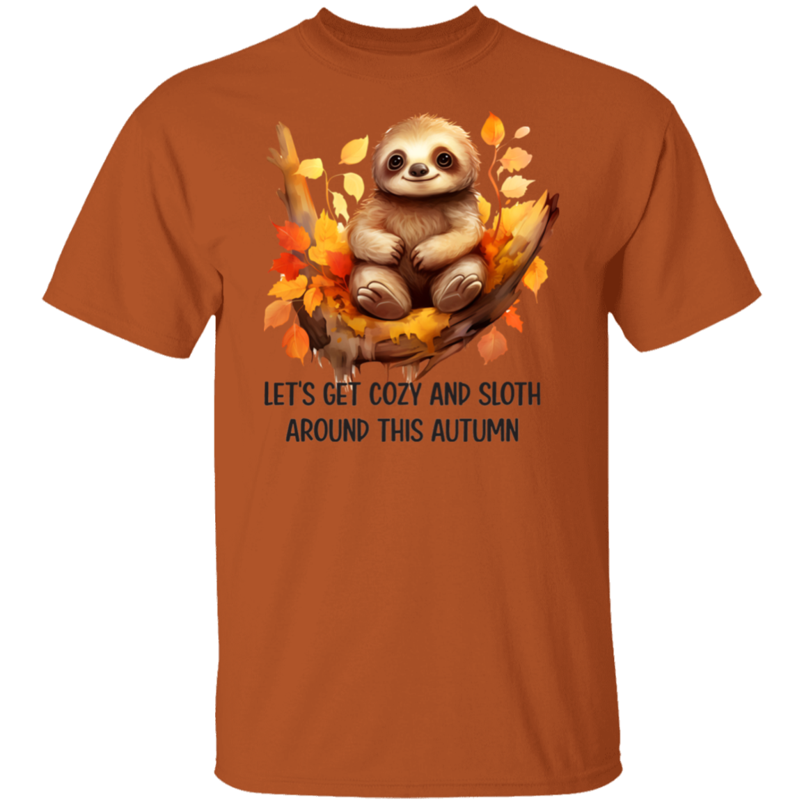 Let's Get Cozy and Sloth T-Shirt