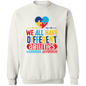 We All Have Different Abilities Crewneck Pullover Sweatshirt