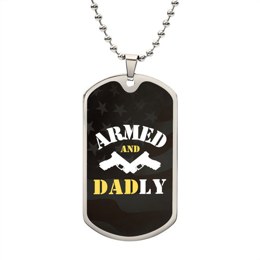 Armed and Dadly Dog Tag Black
