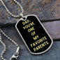 Dad, You're One Of My Favorite Parents Dog Tag