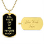 Dad, You're One Of My Favorite Parents Dog Tag