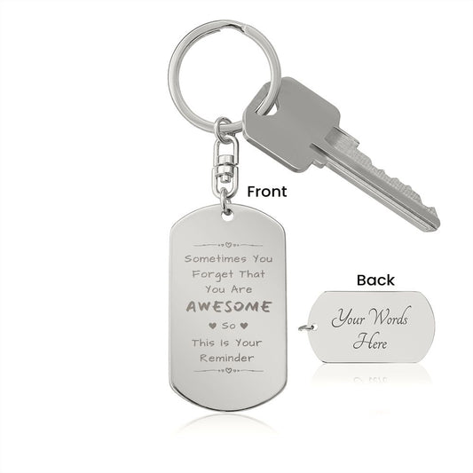 Sometimes You Forget You Are Awesome Engraved Dog Tag Keychain