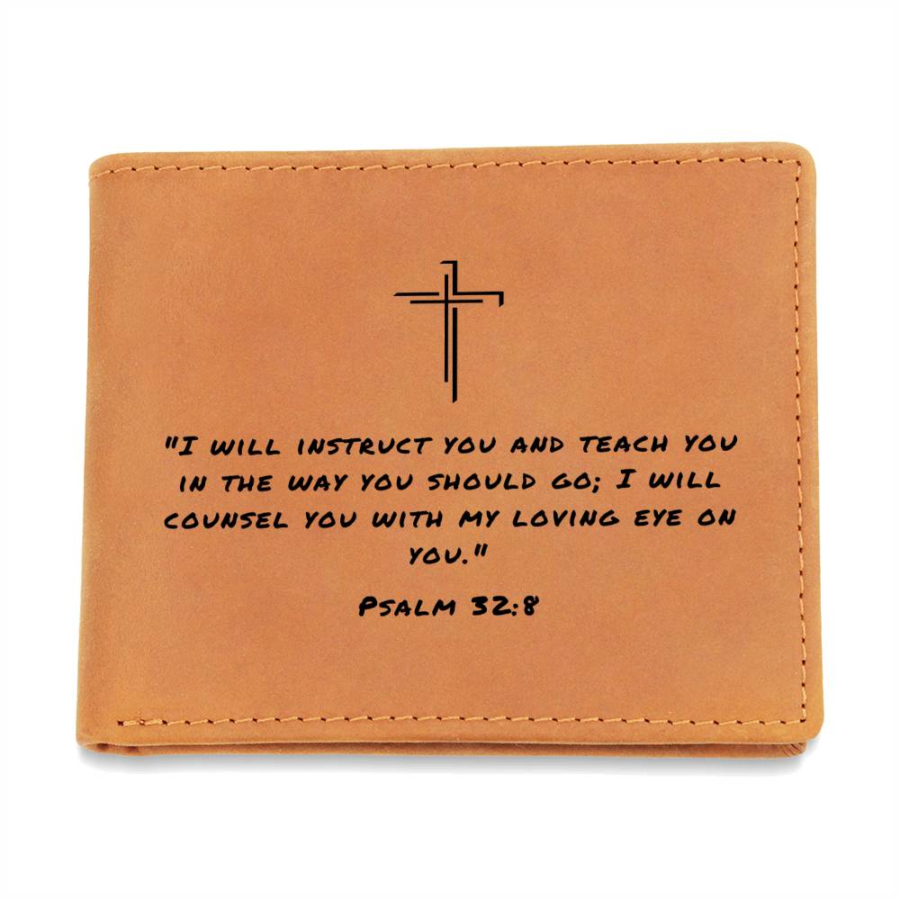 I Will Instruct You And Teach You Psalm 32:8 Graphic Leather Wallet