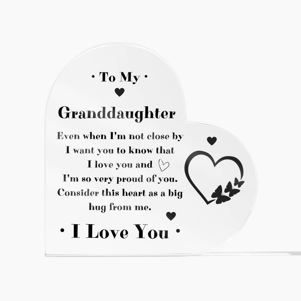 To My Granddaughter I Love You Acrylic Heart Plaque