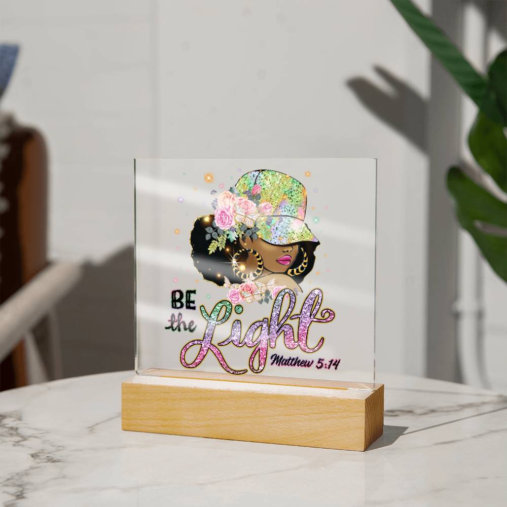 Be The Light - Matthew 5:14 Acrylic Plaque