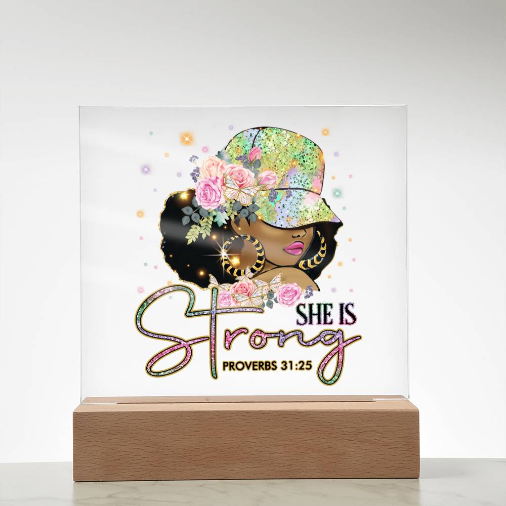 She Is Strong - Proverbs 31:25 Acrylic Plaque