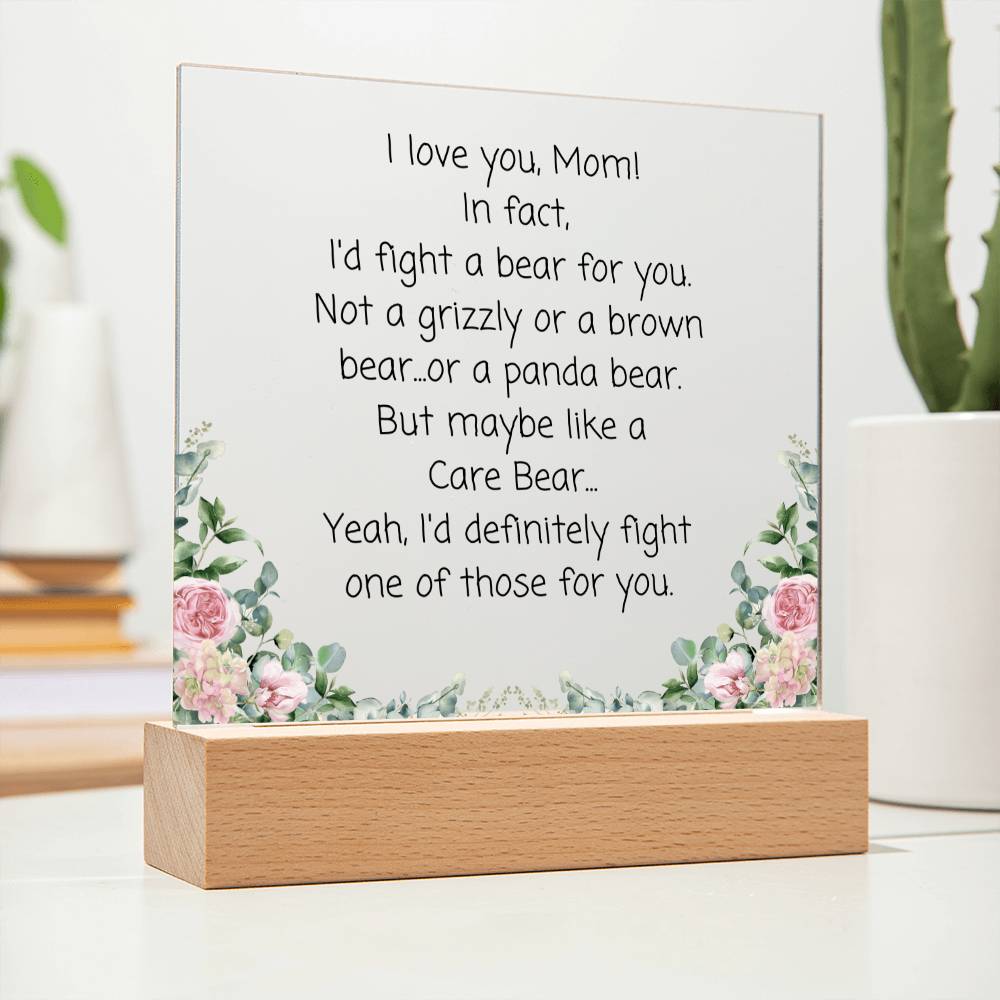 Mom, I'd Fight A Bear Acrylic Plaque
