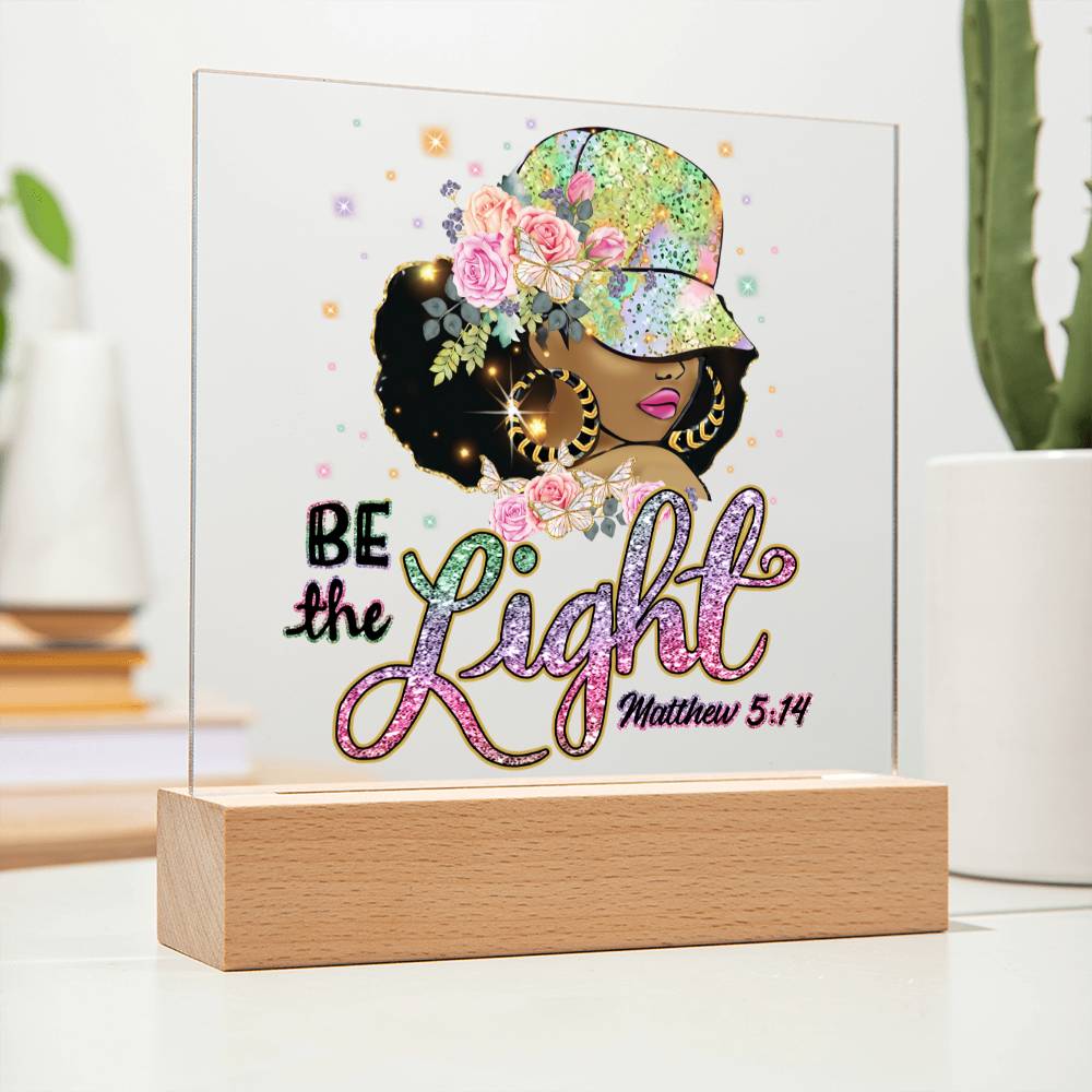 Be The Light - Matthew 5:14 Acrylic Plaque
