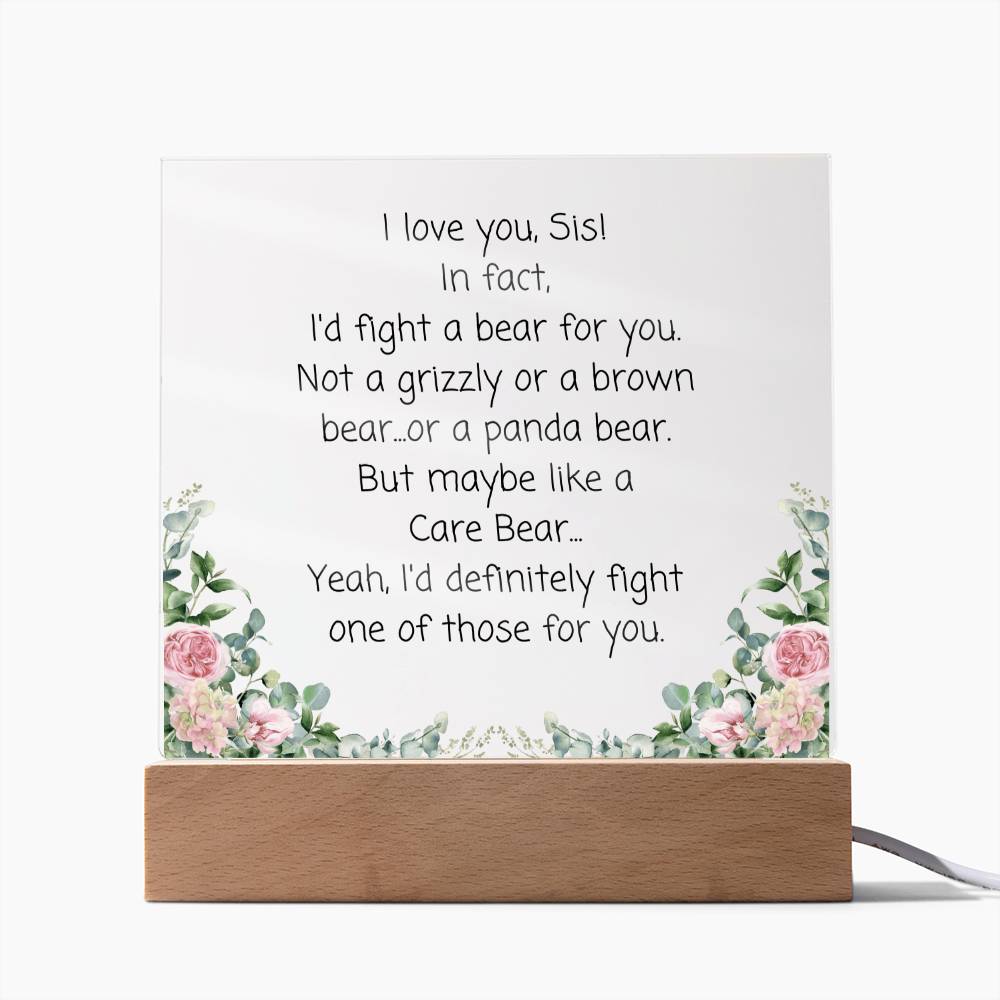 Sis, I'd Fight A Bear Acrylic Plaque