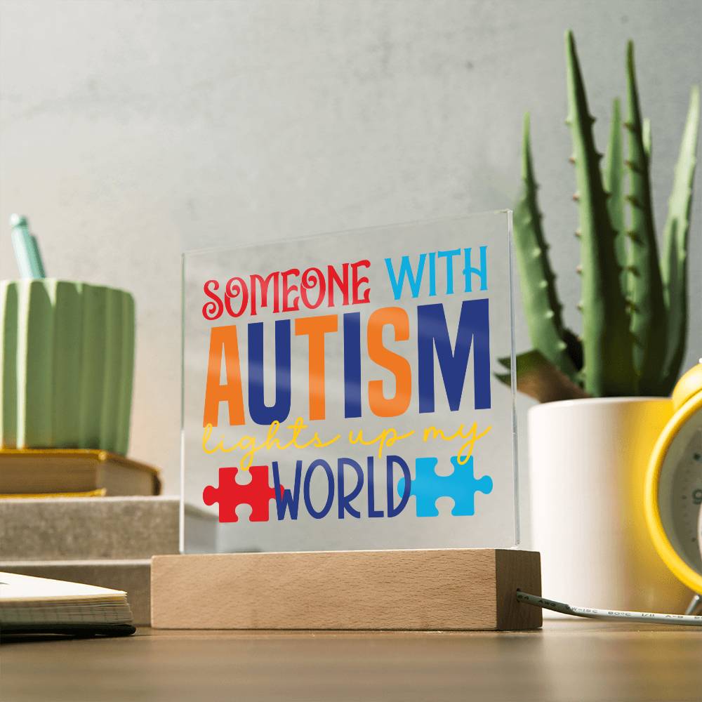 Someone With Autism Lights Up My World LED Acrylic Plaque - Autism Awareness