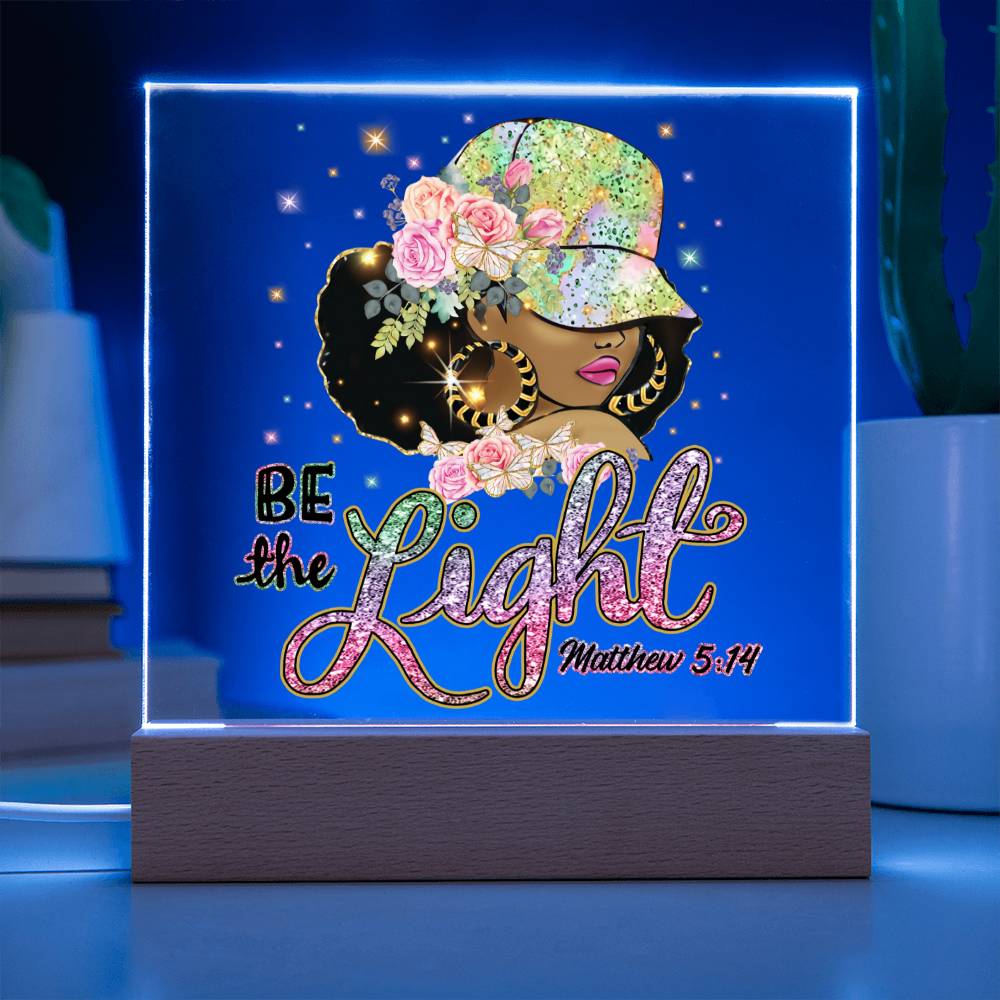 Be The Light - Matthew 5:14 Acrylic Plaque