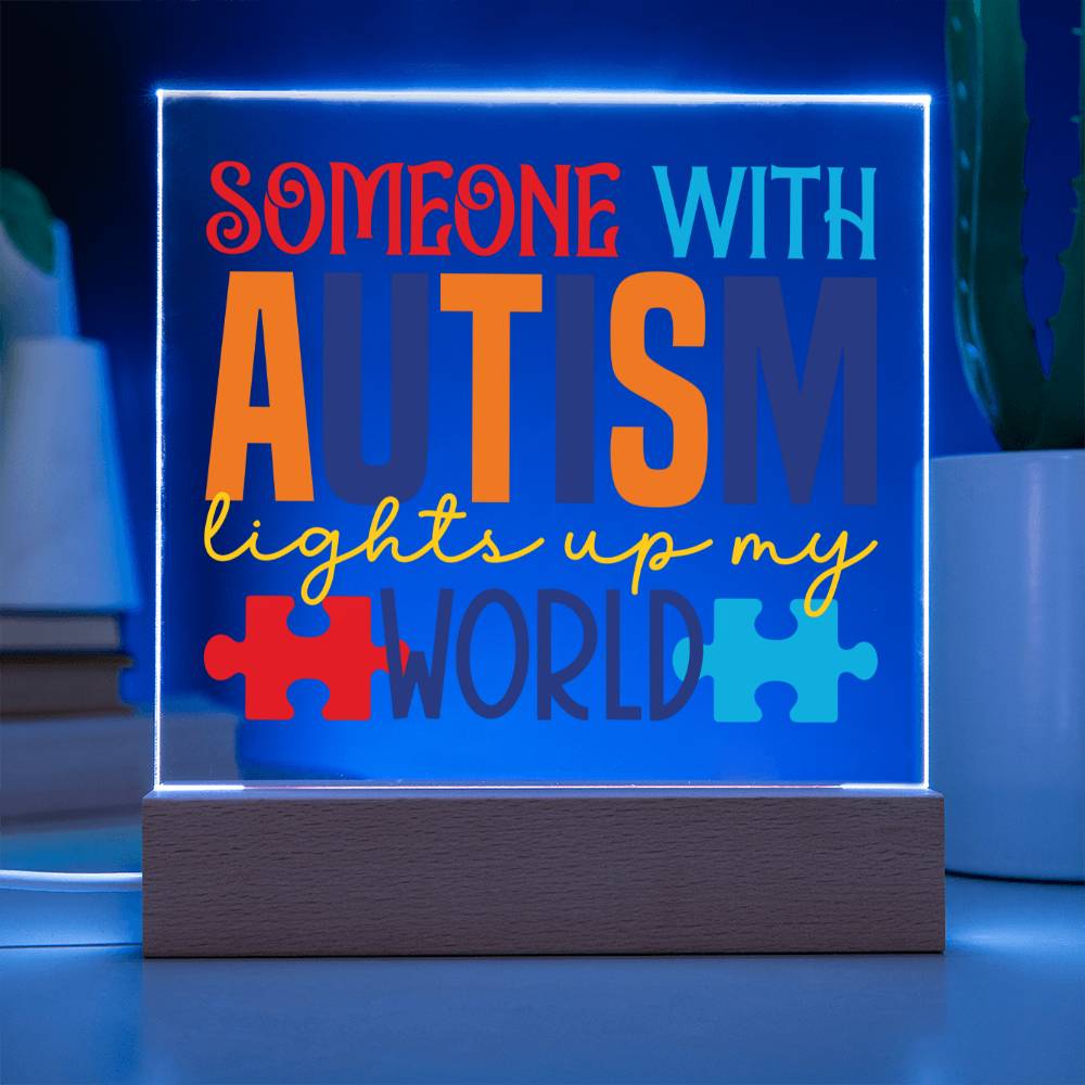 Someone With Autism Lights Up My World LED Acrylic Plaque - Autism Awareness
