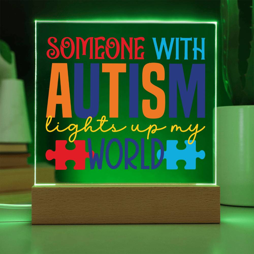 Someone With Autism Lights Up My World LED Acrylic Plaque - Autism Awareness