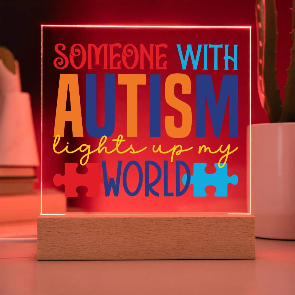 Someone With Autism Lights Up My World LED Acrylic Plaque - Autism Awareness