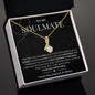 Soulmate | Your Last Everything | Alluring Beauty