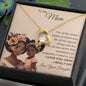To My Mom | Brown Skin Girl | Forever Love Necklace