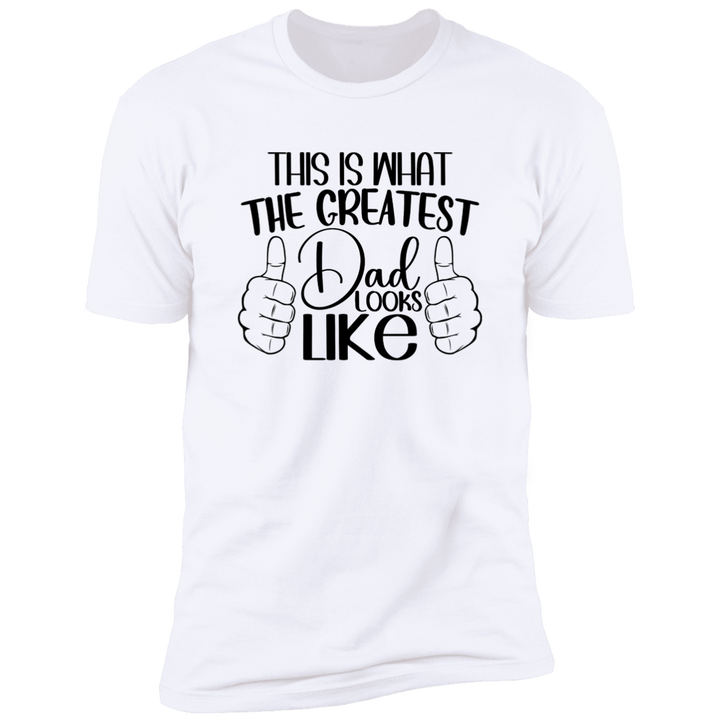 This Is What The Greatest Dad Looks Like | Z61x Premium Short Sleeve Tee (Closeout)