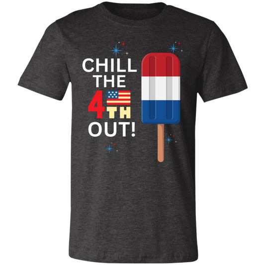 Chill the 4th Out | Unisex Jersey Short-Sleeve T-Shirt
