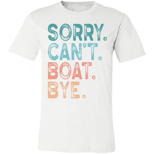 Sorry. Can't. Boat. Bye. | Unisex Jersey Short-Sleeve T-Shirt