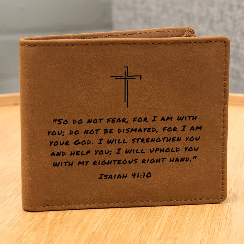 Do Not Fear, For I Am With You Isaiah 41:10 Graphic Leather Wallet