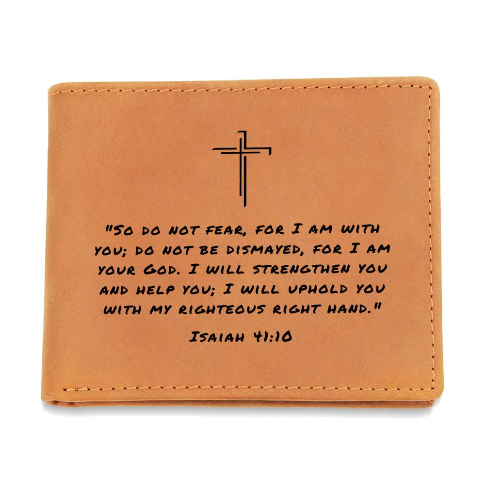 Do Not Fear, For I Am With You Isaiah 41:10 Graphic Leather Wallet