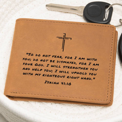 Do Not Fear, For I Am With You Isaiah 41:10 Graphic Leather Wallet