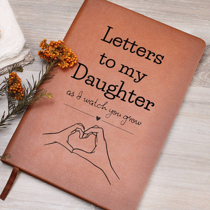 Letters To My Daughter - As I Watch You Grow, Baby or Memory Graphic Leather Journal