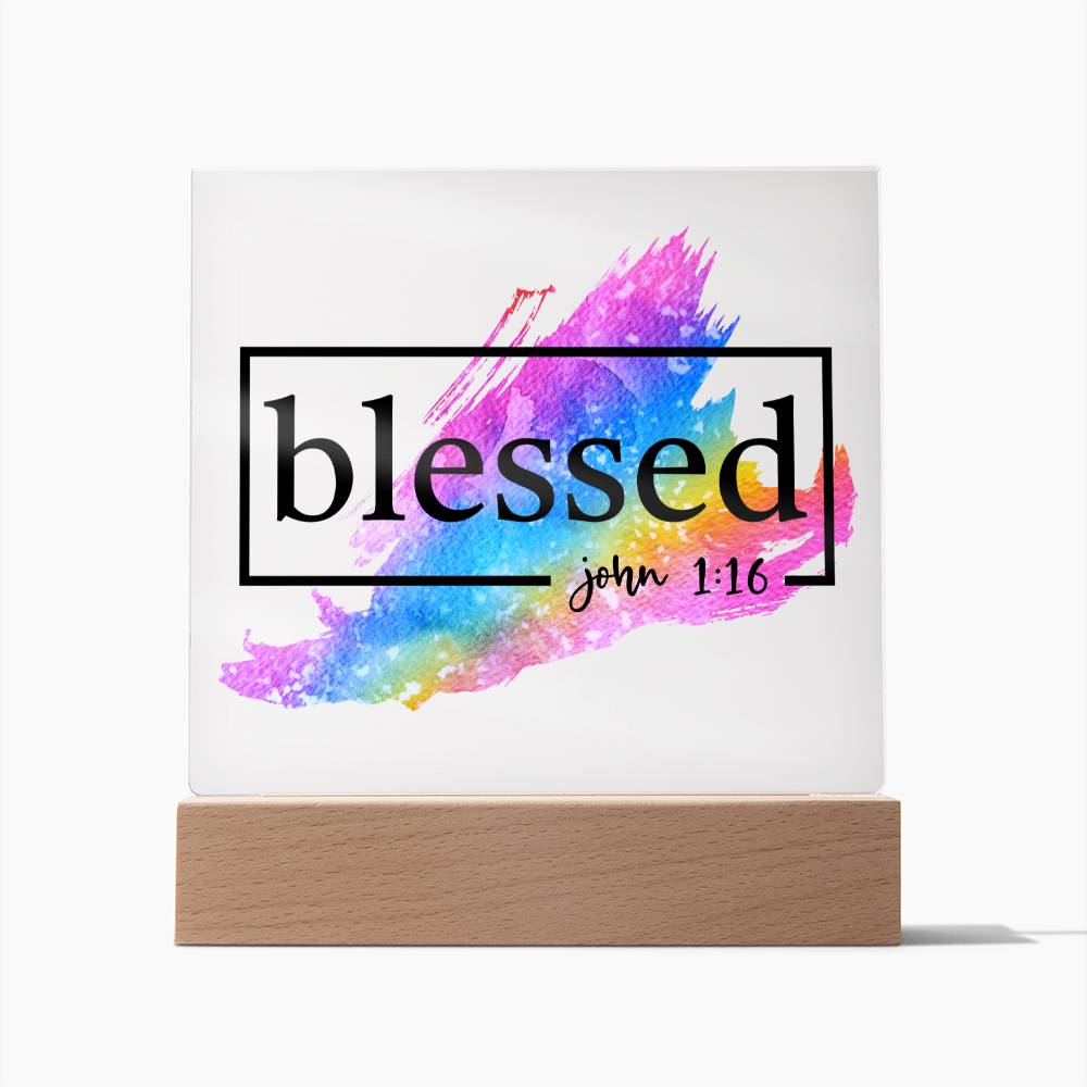 Blessed - John 1:16 Acrylic Plaque