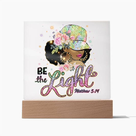 Be The Light - Matthew 5:14 Acrylic Plaque