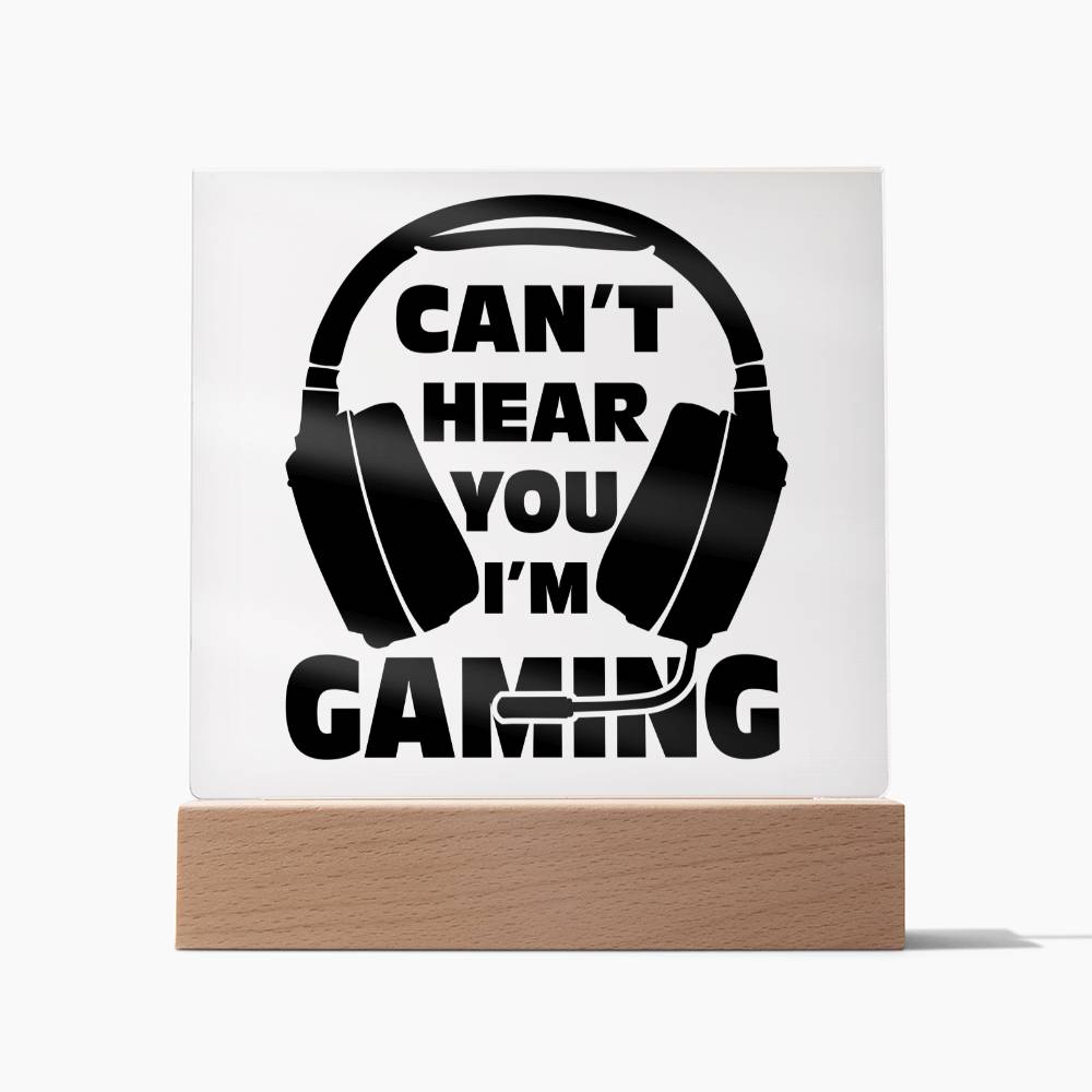 Can't Hear You I'm Gaming LED Night Light