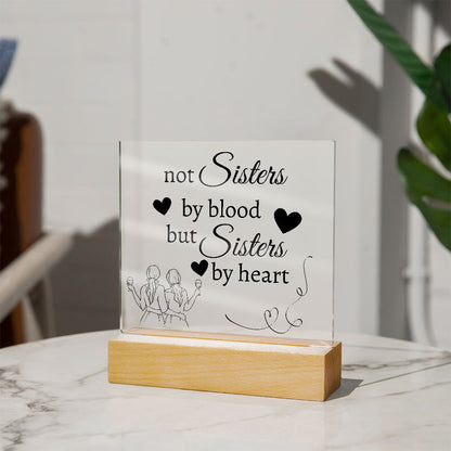 Not Sisters By Blood But Sisters By Heart Acrylic Plaque