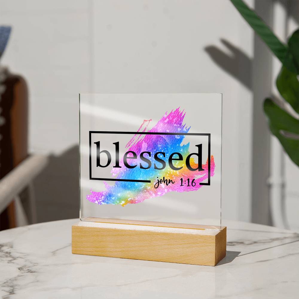 Blessed - John 1:16 Acrylic Plaque