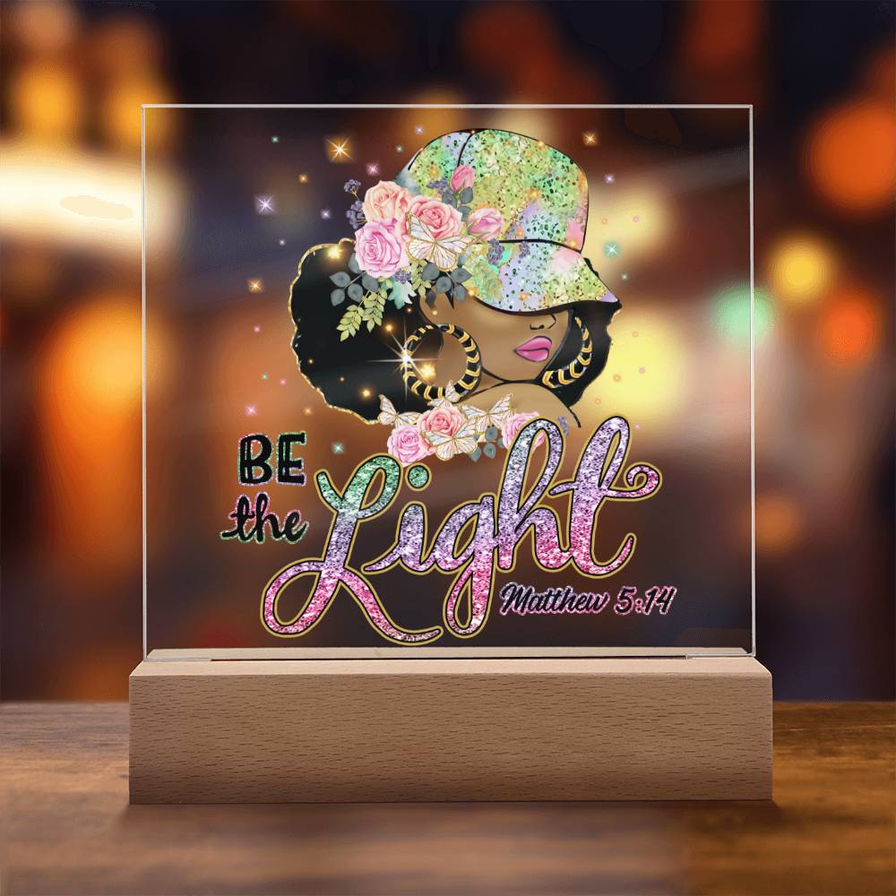 Be The Light - Matthew 5:14 Acrylic Plaque