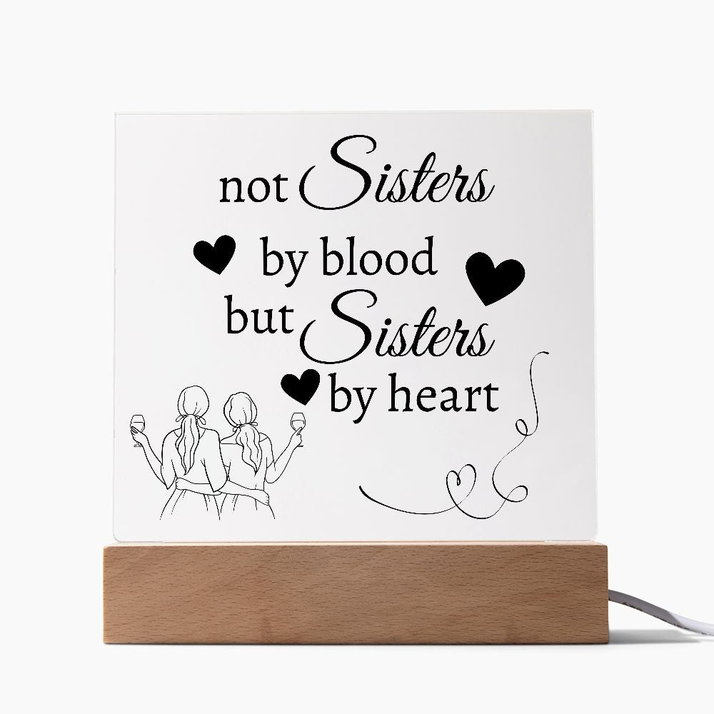 Not Sisters By Blood But Sisters By Heart Acrylic Plaque