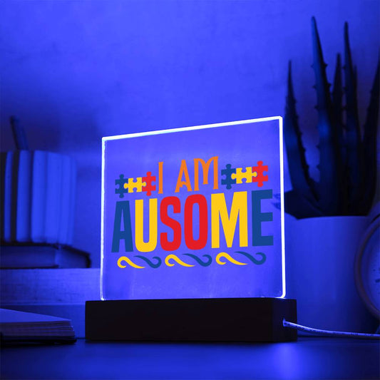 I Am Ausome LED Acrylic Plaque  - Autism Awareness
