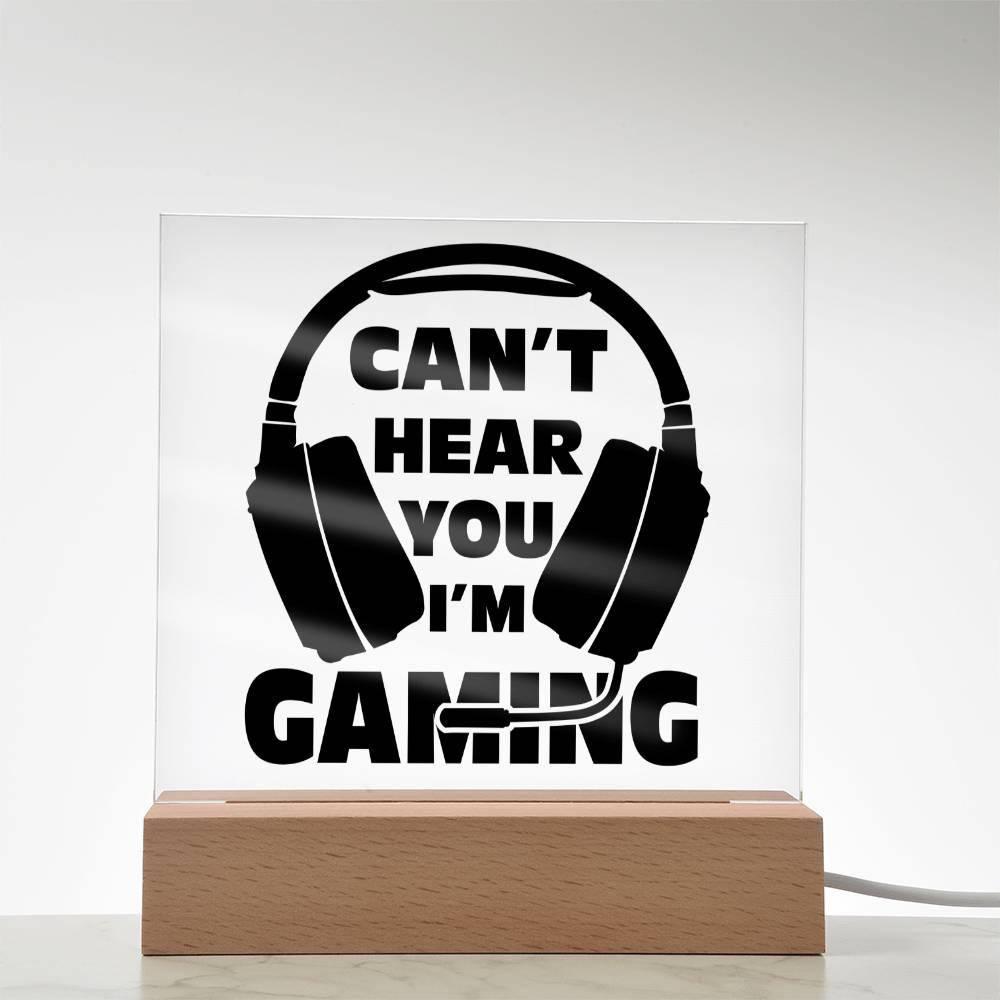 Can't Hear You I'm Gaming LED Night Light