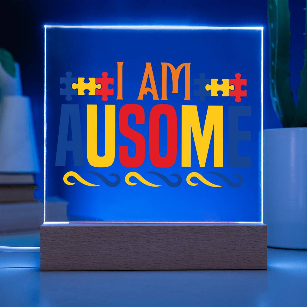 I Am Ausome LED Acrylic Plaque  - Autism Awareness