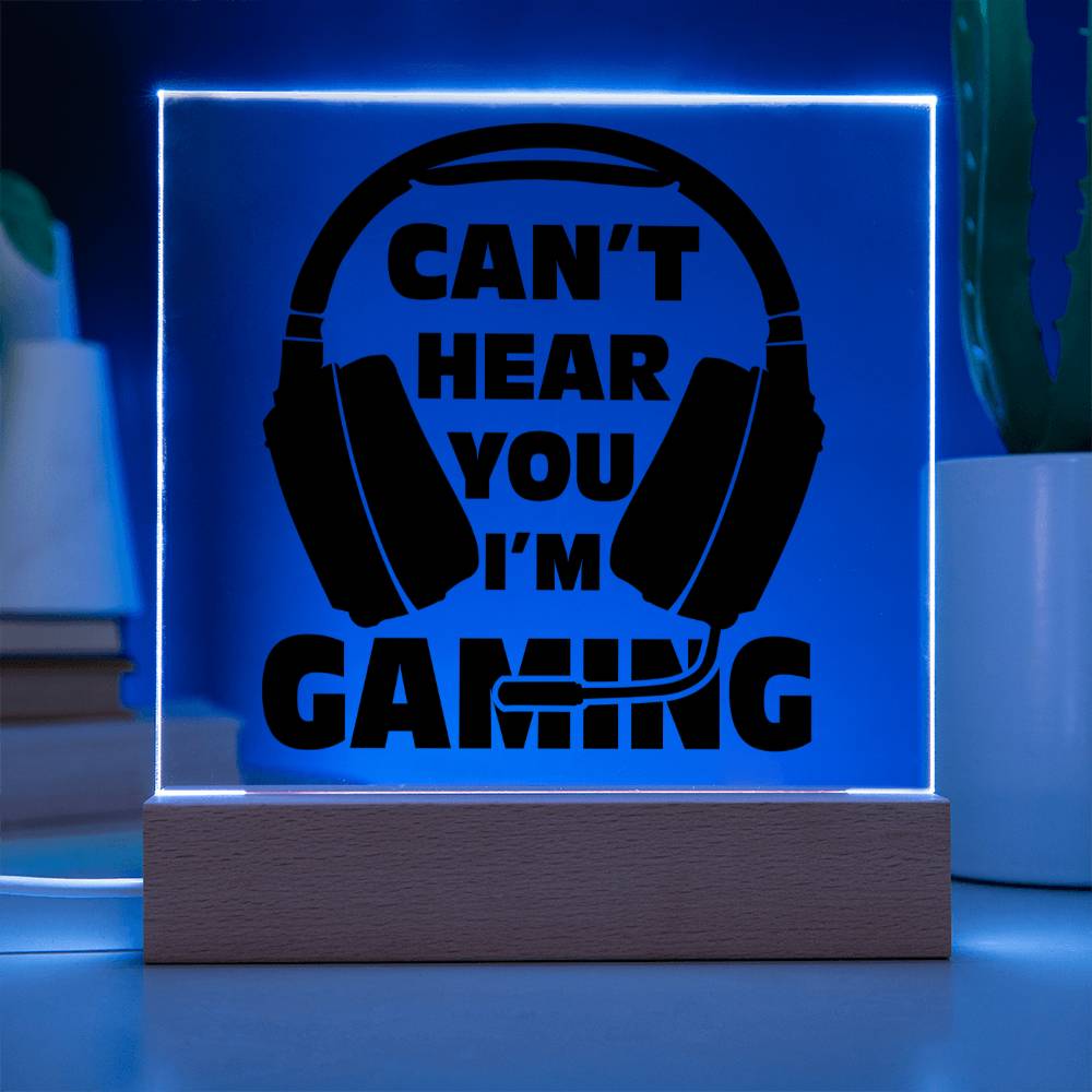 Can't Hear You I'm Gaming LED Night Light