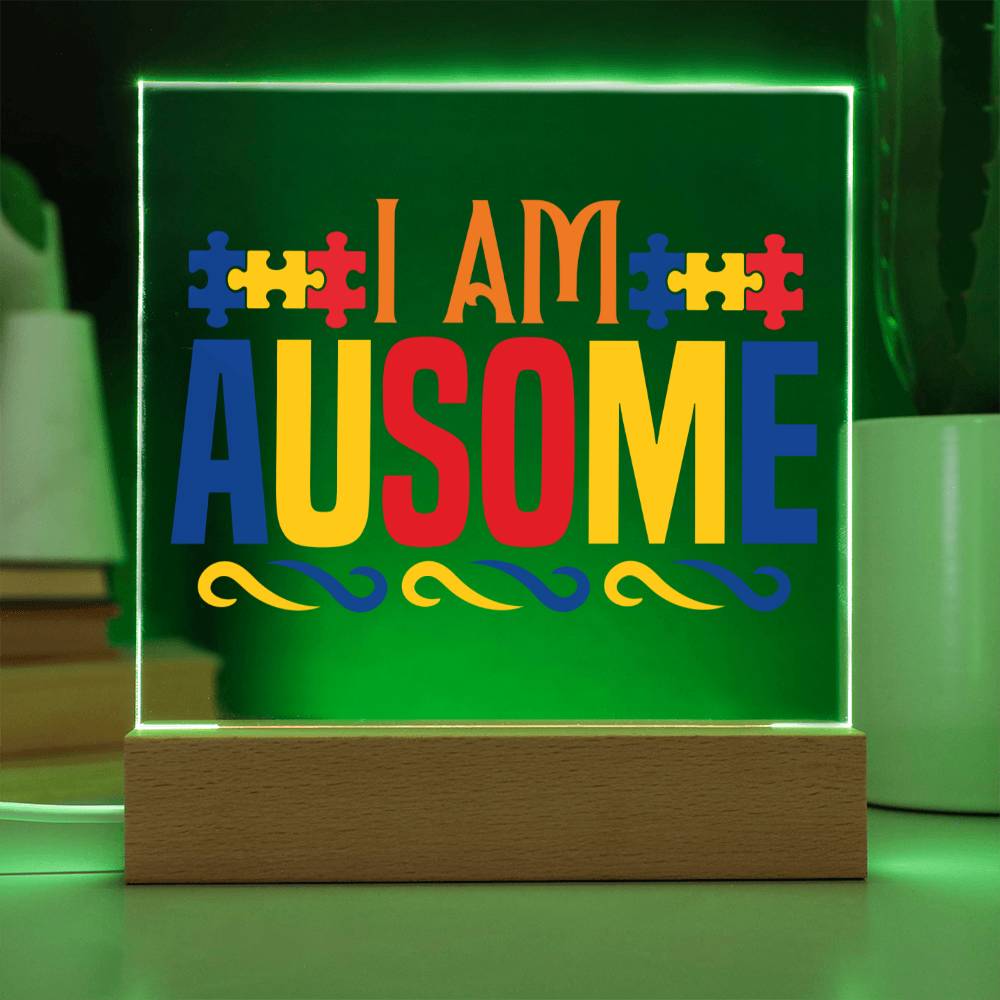 I Am Ausome LED Acrylic Plaque  - Autism Awareness