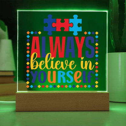 Always Believe In Yourself LED Acrylic Plaque - Autism Awareness