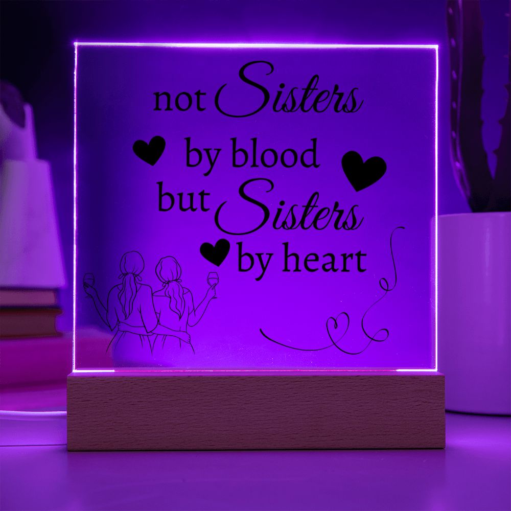 Not Sisters By Blood But Sisters By Heart Acrylic Plaque