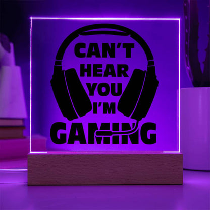 Can't Hear You I'm Gaming LED Night Light