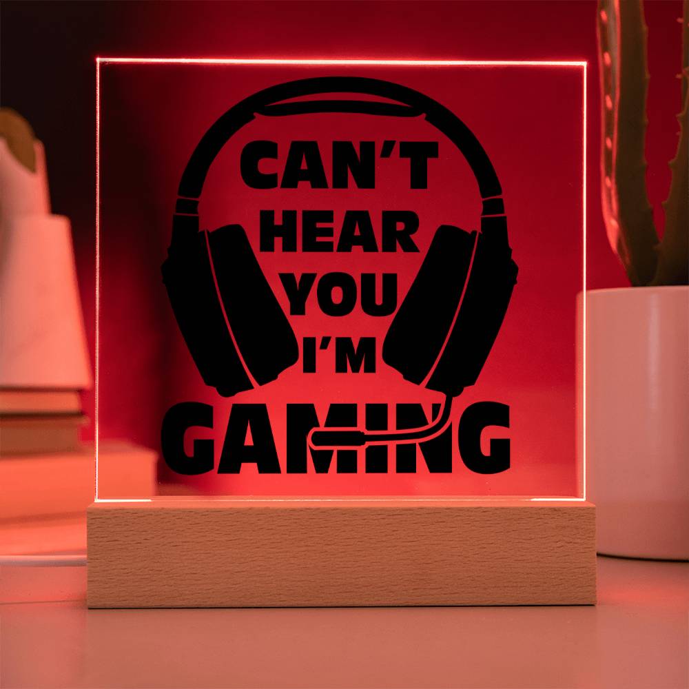 Can't Hear You I'm Gaming LED Night Light