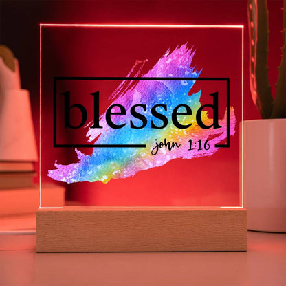 Blessed - John 1:16 Acrylic Plaque