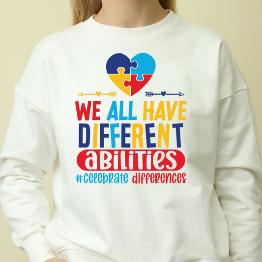 We All Have Different Abilities Crewneck Pullover Sweatshirt