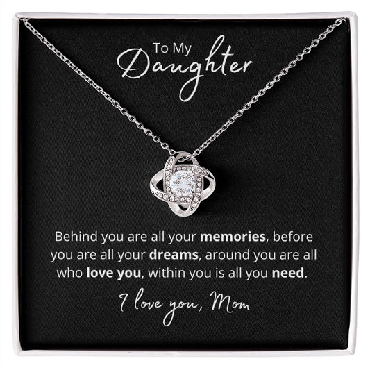 To My Daughter | Love Knot Necklace | Within You All You Need