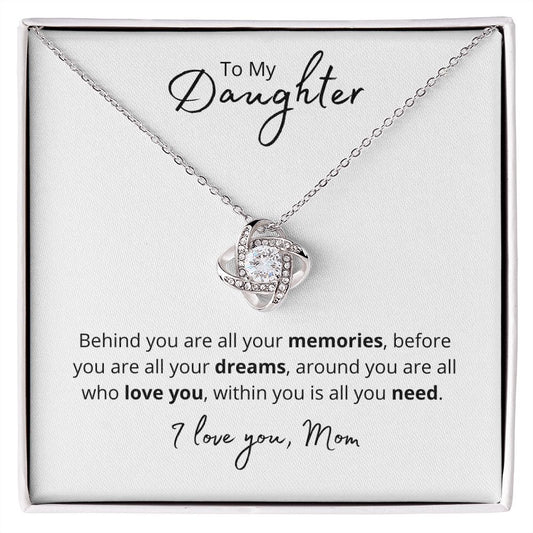 To My Daughter | Love Knot Necklace | Within You All You Need